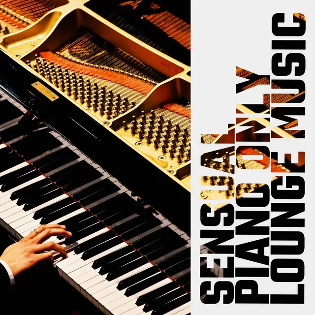 Sensual Piano Only Lounge Music 2020