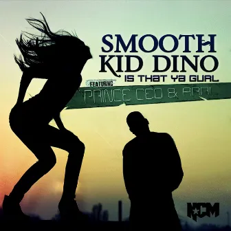 Is That Ya Girl (feat. Prince CEO, Arri) - Single by Smooth Kid Dino