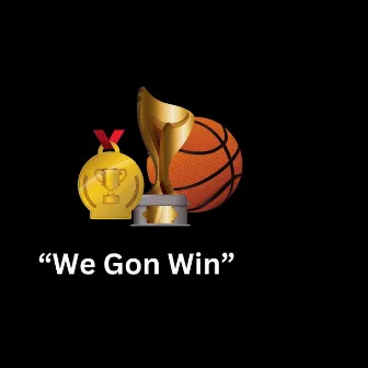 We Gon Win by Ynot Byrd