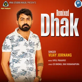 Dhak (Remixed) by Vijay Jornang