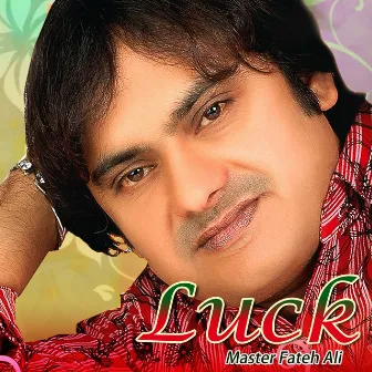 Luck by Master Fateh Ali