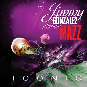 Iconic (Remastered) by Jimmy Gonzalez Y Grupo Mazz