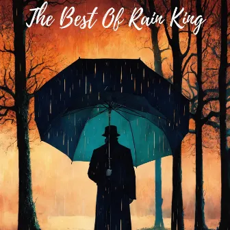 The Best Of Rain King by Rain King