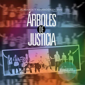 Eres Mi Respirar (En Vivo) by Arboles De Justicia