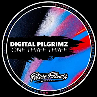 One Three Three by Digital Pilgrimz