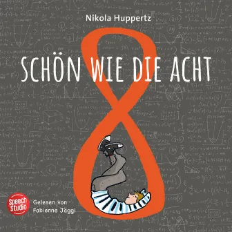 Schön wie die Acht by Nikola Huppertz