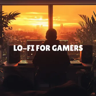 Lo-Fi For Gamers - Beats for Gaming and Studying by Lo-Fi Time