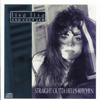 STRAIGHT OUTTA HELL'S KITCHEN by Lisa Lisa & Cult Jam