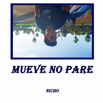 Mueve No Pare by Nicho