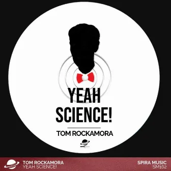 Yeah Science! by Tom Rockamora