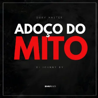 Adoço Do Mito by Dory Master