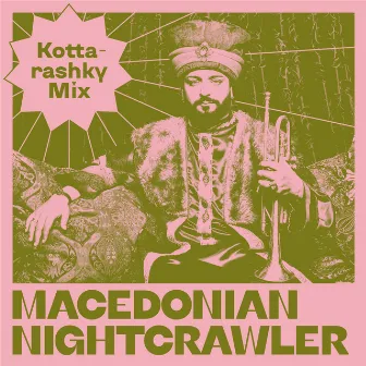 Macedonian Nightcrawler (Kottarashky Mix) by Kottarashky