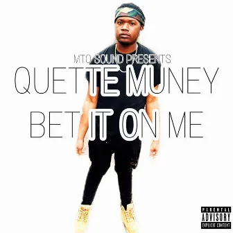 Bet It On Me by Quette Muney