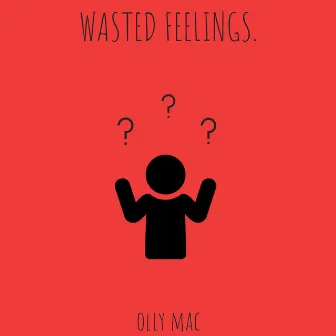 Wasted Feelings by Olly Mac