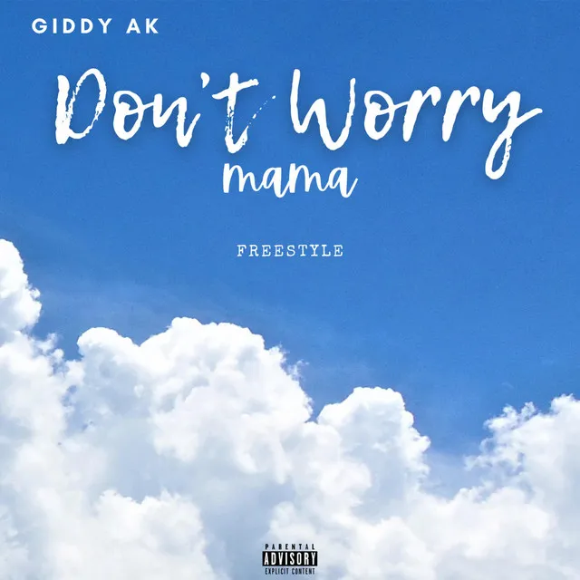 Don't Worry Mama - Freestyle Version