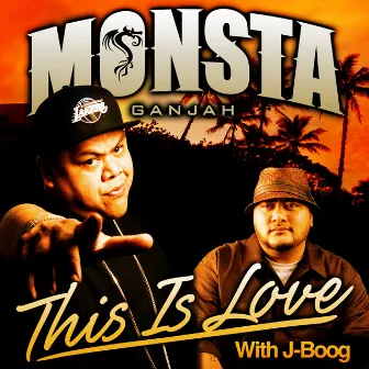 This Is Love by Monsta Ganjah