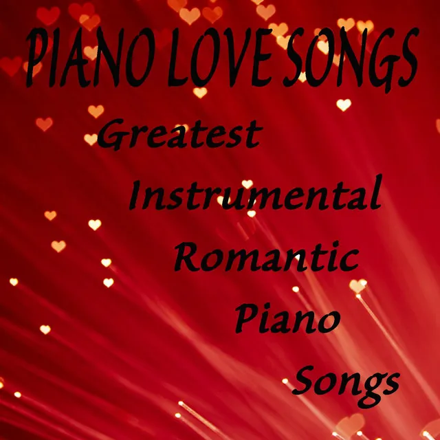 Piano Love Songs, Relaxing Instrumental Music