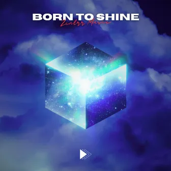 Born To Shine by Zentrr Music