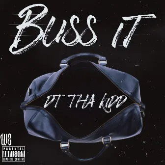 Buss it by Dt Tha Kidd