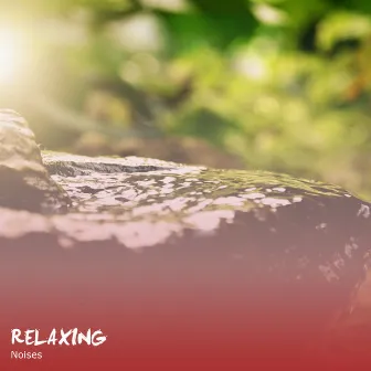 #16 Relaxing Noises for Ultimate Relaxation by Relaxing Zen Spa