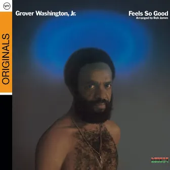 Feels So Good by Grover Washington, Jr.