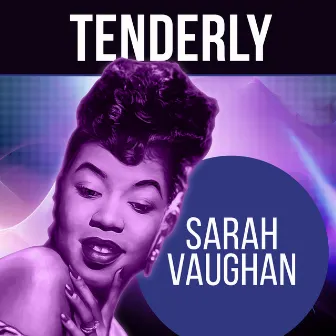 Tenderly by Sarah Vaughan And Her Quartet