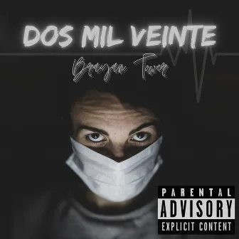 Dos Mil Veinte by Brayan Tower