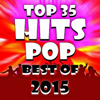 Top 35 Hits Pop – Best of 2015 by Ultimate Pop Hits! Factory