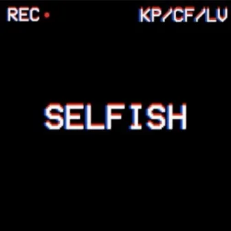 Selfish by Luis V