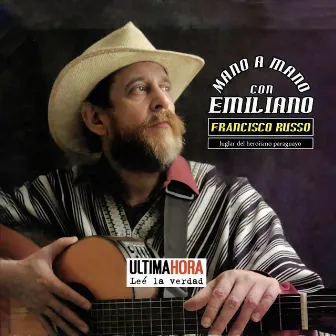 Mano A Mano Con Emiliano by Francisco Russo