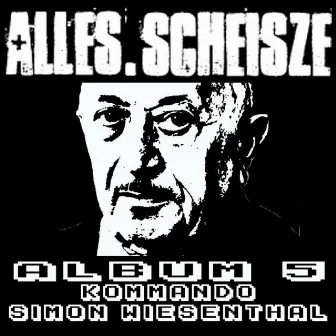 Album #5 - Kommando Simon Wiesenthal by Alles.Scheisze