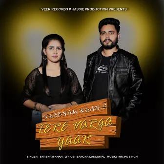 Tere Varga Yaar by Shabnam Khan