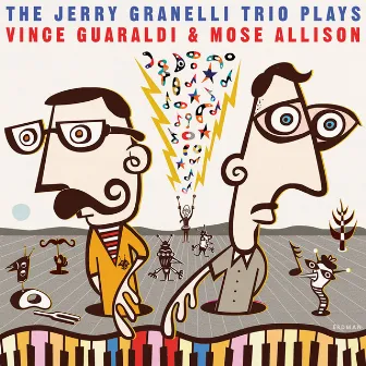 The Jerry Granelli Trio Plays Vince Guaraldi and Mose Allison by Jerry Granelli