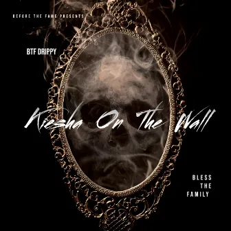 Kiesha On The Wall by BTF Drippy