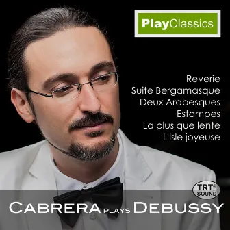 Cabrera Plays Debussy by Angel Cabrera