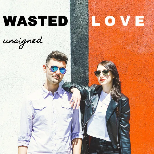 Wasted Love - written for Joel Corry