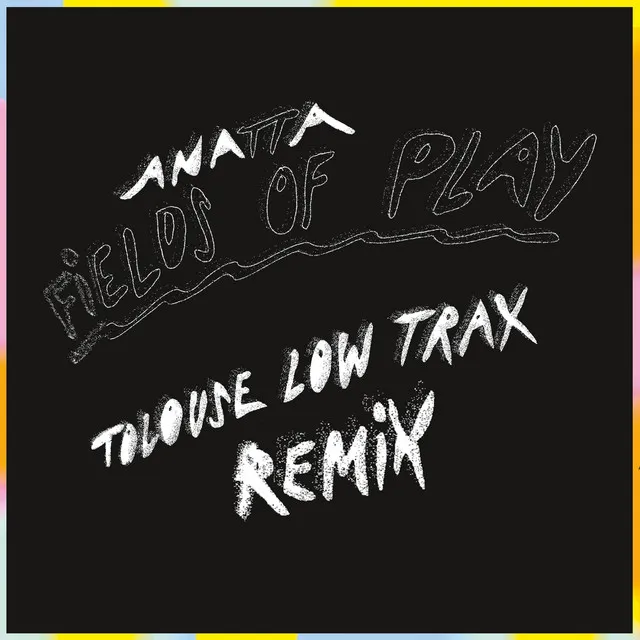 Fields of Play - Tolouse Low Trax Knights & Wheels Remix