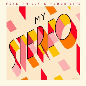 My Stereo by Pete Philly & Perquisite