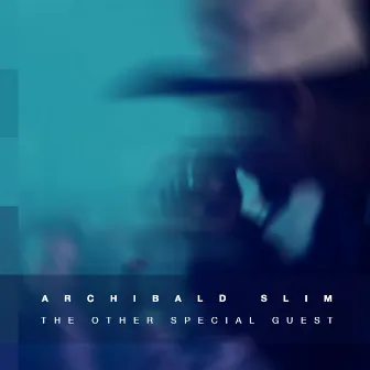 The Other Special Guest by Archibald Slim