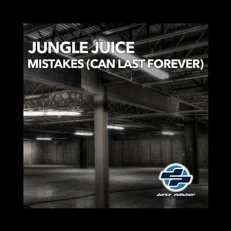 Mistakes (Can Last Forever) by Jungle Juice