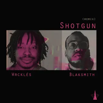 Shotgun (remix) by Wrcklés