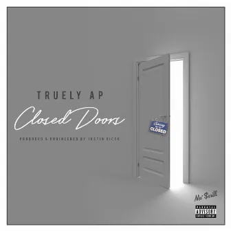 Closed Doors by Truely AP