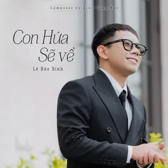 CON HỨA SẼ VỀ by Lê Bảo Bình