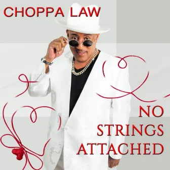 No Strings Attached by Choppa Law