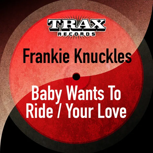 Baby Wants to Ride / Your Love