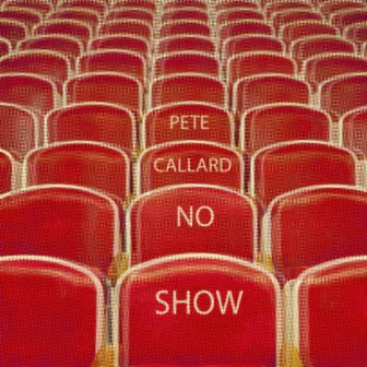 No Show by Pete Callard