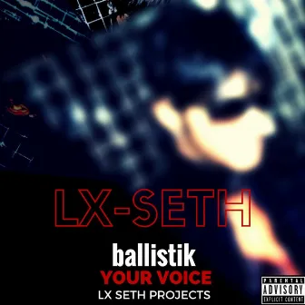 Your voice (feat. Ballistik) by Lx Seth