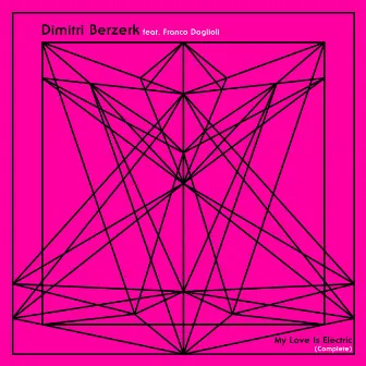 My Love Is Electric (EP) by Dimitri Berzerk