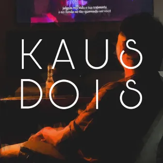 Dois by KAUS