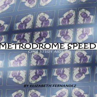 CIMA Metronome Speed by Elizabeth Fernandez